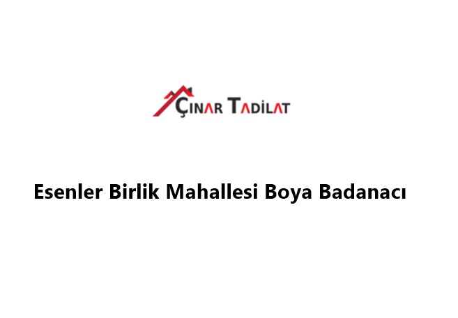 Esenler Birlik Mahallesi Boya Badanacı