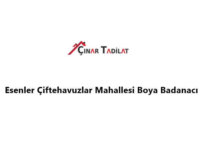 Esenler Çiftehavuzlar Mahallesi Boya Badana