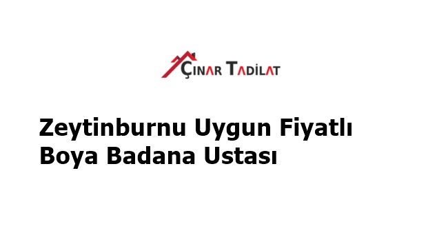 Zeytinburnu Uygun Fiyatlı Boya Badana Ustası