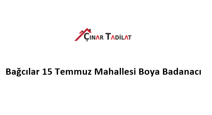 Bağcılar 15 Temmuz Mahallesi Boya Badanacı