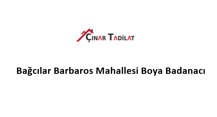 Bağcılar Barbaros Mahallesi Boya Badanacı