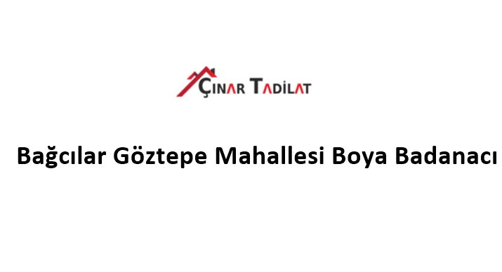 Bağcılar Göztepe Mahallesi Boya Badanacı